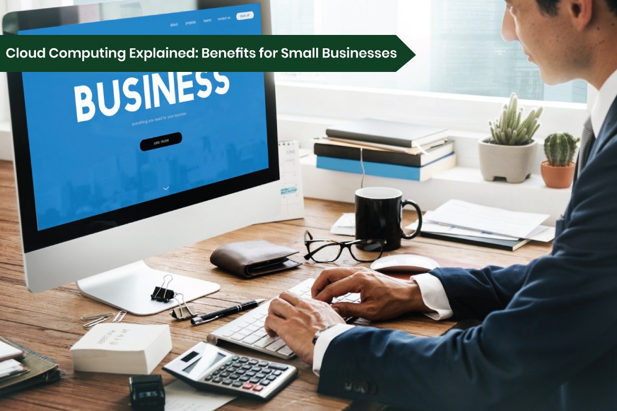 Cloud Computing Benefits for Small Businesses