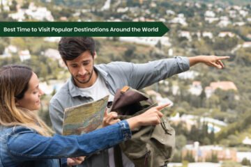 Best Time to Visit Popular Destinations